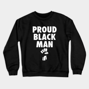 Proud Black Man Shirt Crewneck Sweatshirt